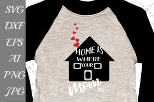 Home is Where Your Mom Is Svg: A Designer Review
