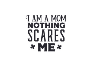 I Am a Mom - Nothing Scares Me: A Designer Review