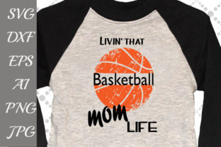 Livin That Basketball Mom Life Svg Review