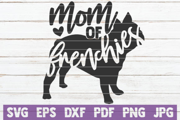 Review: Mom of Frenchies Cut File for Embroidery